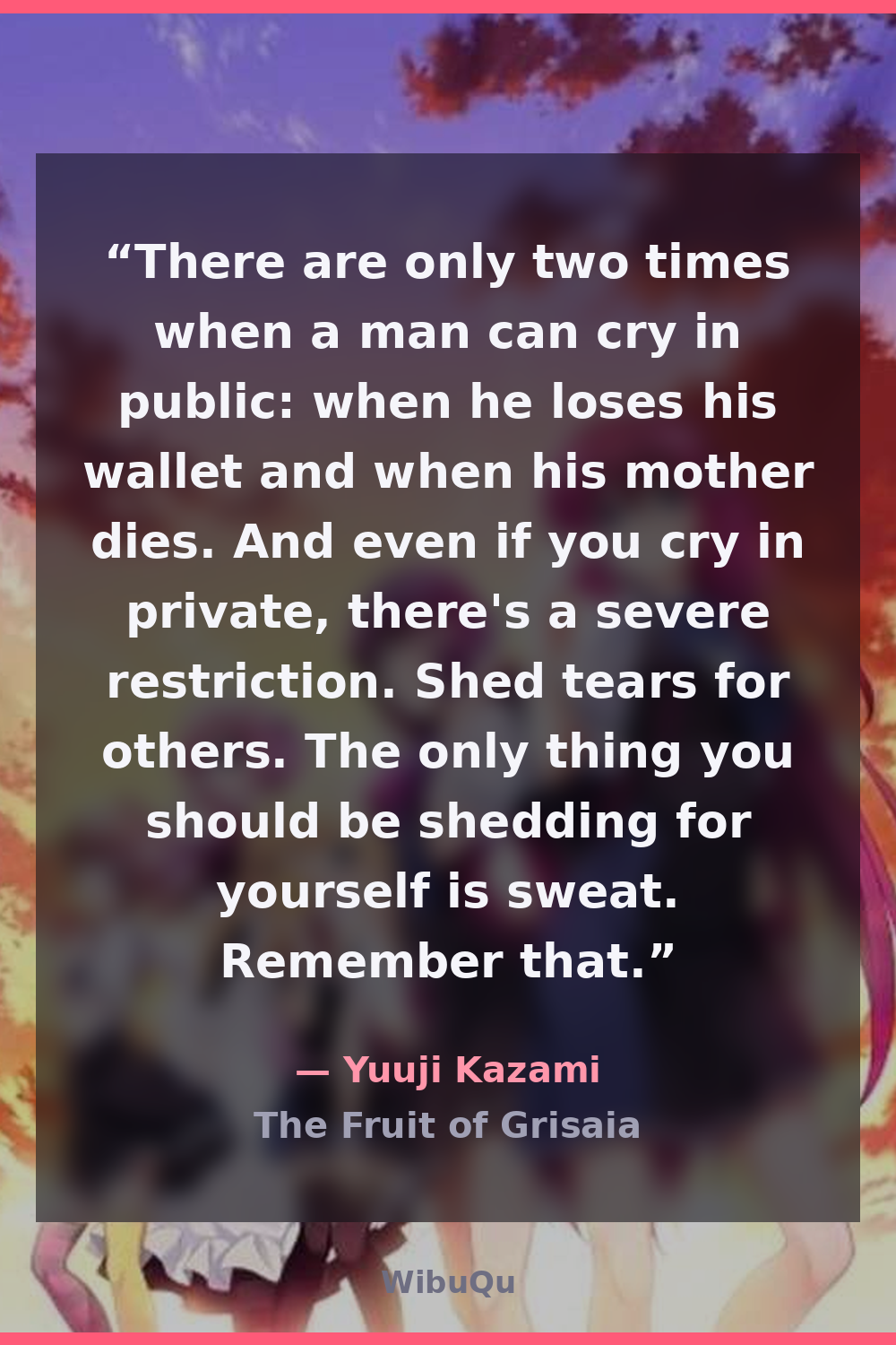 Quote by Yuuji Kazami (The Fruit of Grisaia)