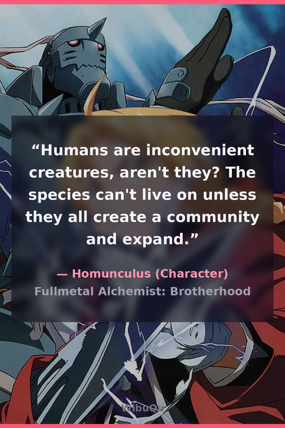Quote by Homunculus (Character) (Fullmetal Alchemist: Brotherhood)