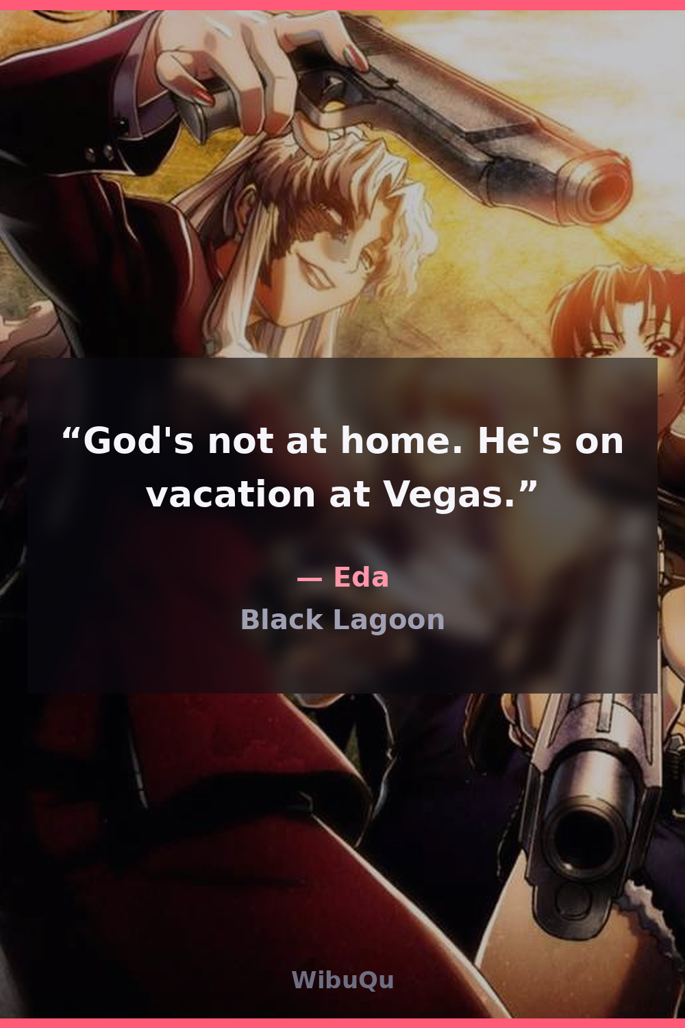 Quote by Eda (Black Lagoon)