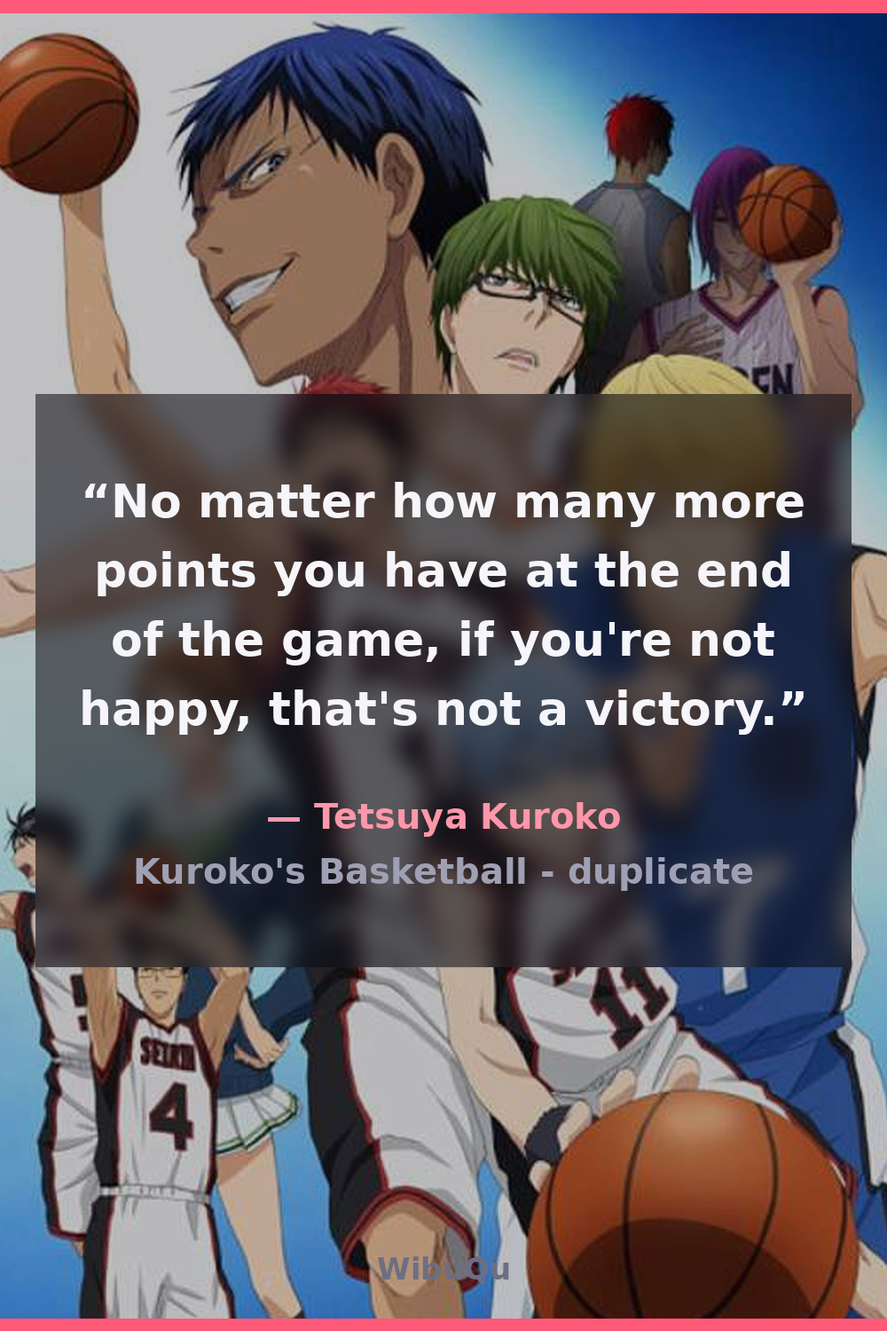 Quote by Tetsuya Kuroko (Kuroko's Basketball - duplicate)