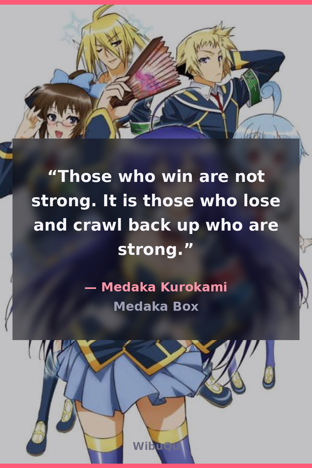 Quote by Medaka Kurokami (Medaka Box)