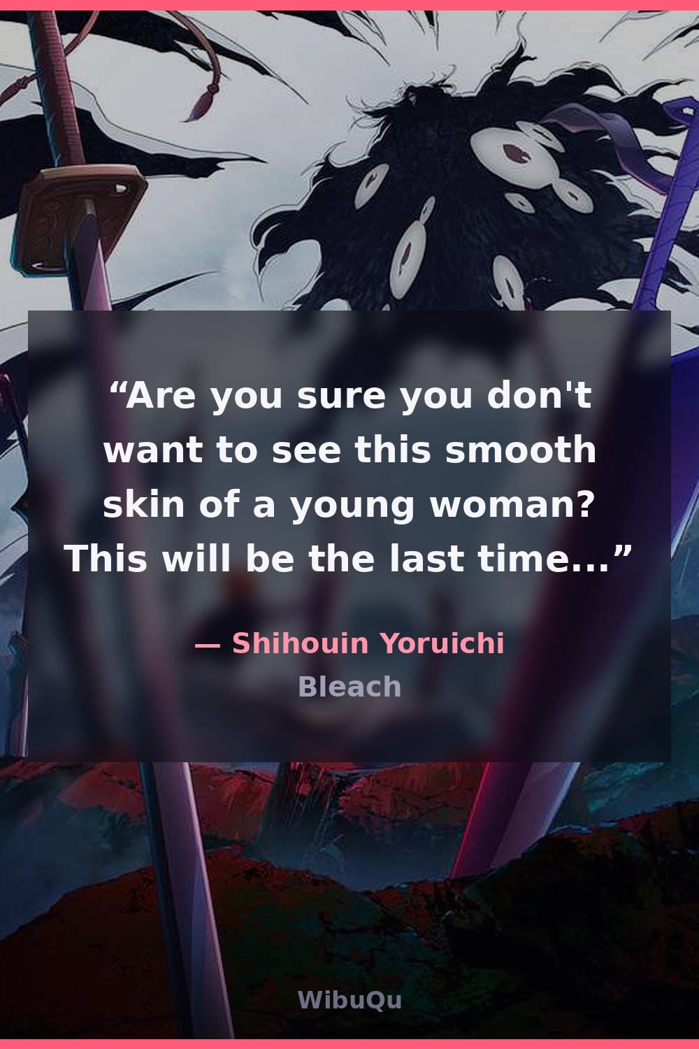 Quote by Shihouin Yoruichi (Bleach)