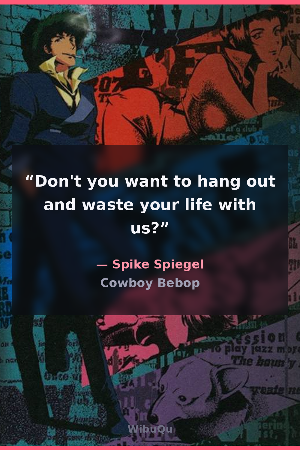 Quote Spike Spiegel (Cowboy Bebop)