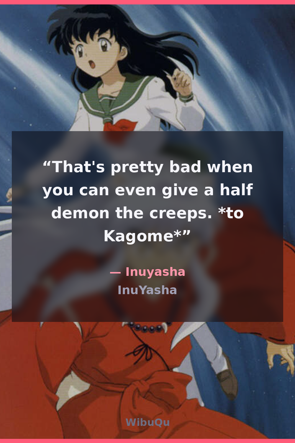 Quote by Inuyasha (InuYasha)