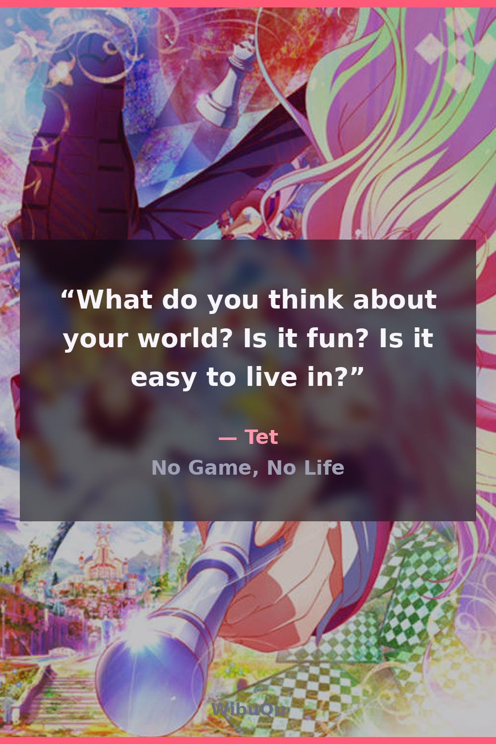 Quote by Tet (No Game, No Life)