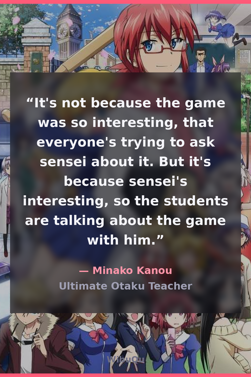 Quote by Minako Kanou (Ultimate Otaku Teacher)