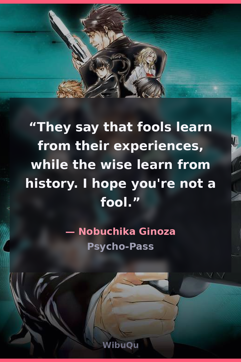 Quote Nobuchika Ginoza (Psycho-Pass)